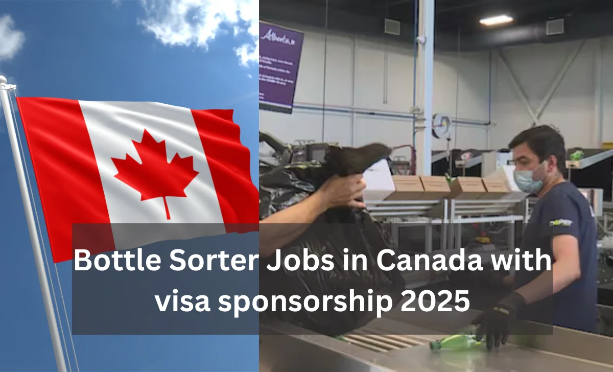 Bottle Sorter Jobs in Canada with Visa Sponsorship 2025: Your Guide to Opportunities