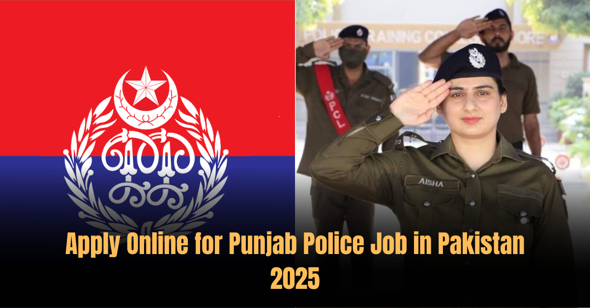 Apply Online for Punjab Police Job in Pakistan 2025