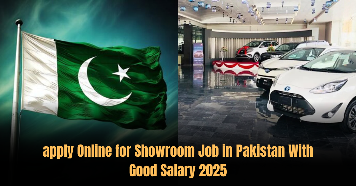 apply Online for Showroom Job in Pakistan With Good Salary 2025
